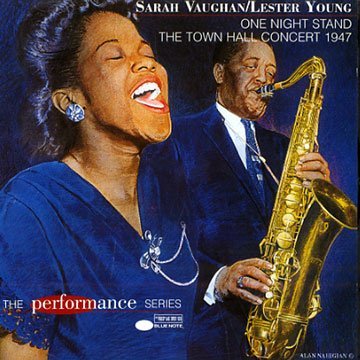 Sarah Vaughan & Lester Young/One Night Stand: The Town Hall Concert 1947