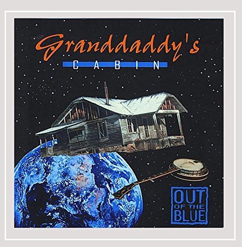 Out Of The Blue/Granddaddy's Cabin