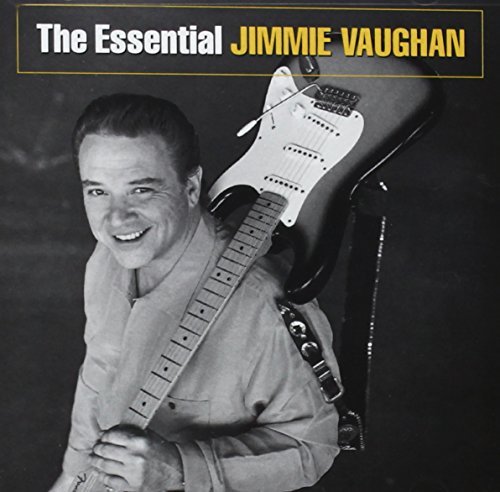 Jimmie Vaughan/Essential Jimmie Vaughan