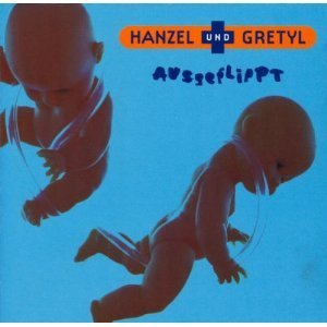 Hanzel Und Gretyl/Ausgeflippt