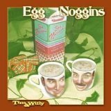 Tim & Willy/Egg Noggins