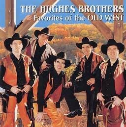 The Hughes Brothers/Favorites Of The Old West