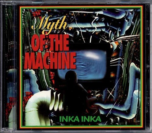 Inka Inka Myth Of The Machine 