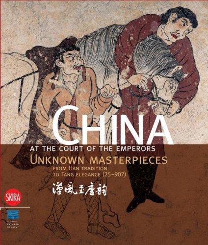 Sabrina Rastelli China At The Court Of The Emperors Unknown Masterpieces From Han Tradition To Tang E 
