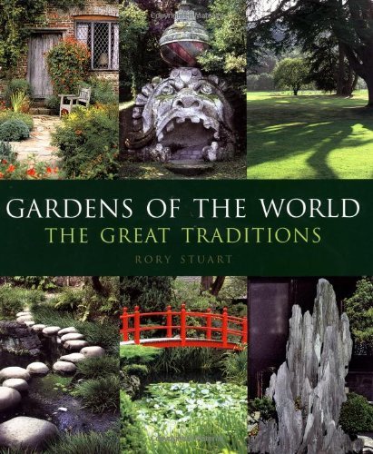 Rory Stuart Gardens Of The World The Great Traditions 