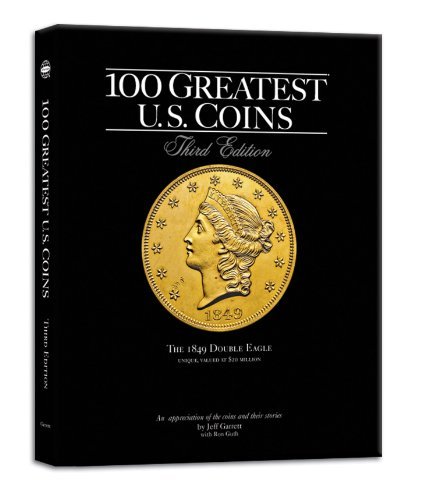 Jeff Garrett 100 Greatest U.S. Coins 0003 Edition; 