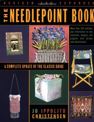Jo Ippolito Christensen/The Needlepoint Book@ A Complete Update of the Classic Guide@Rev