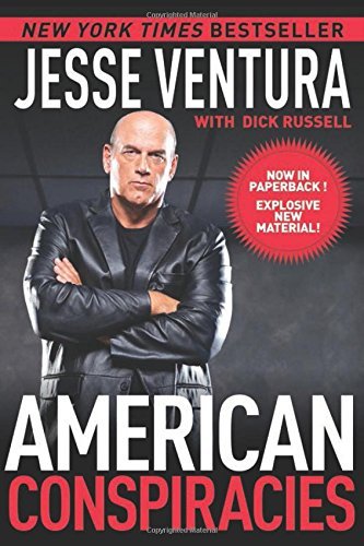Jesse Ventura/American Conspiracies@ Lies, Lies, and More Dirty Lies That the Governme