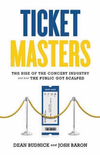 Dean Budnick/Ticket Masters@ The Rise of the Concert Industry and How the Publ