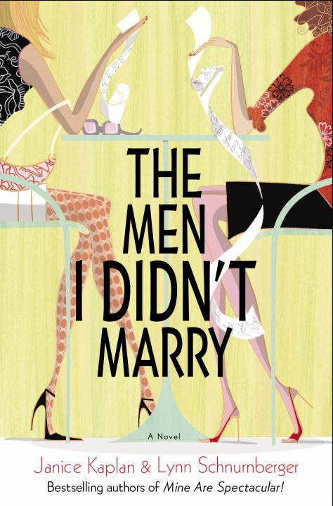 Janice Kaplan & Lynn Schnurnberger/The Men I Didn't Marry
