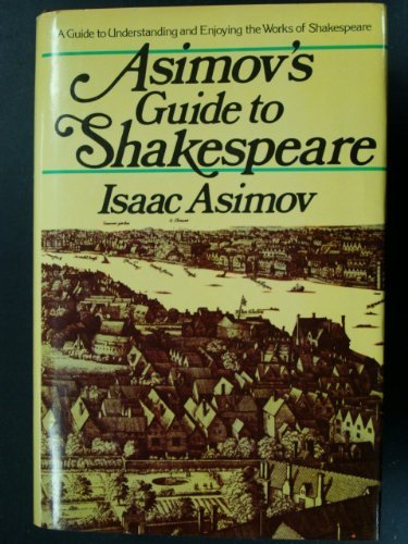 Isaac Asimov Asimov's Guide To Shakespeare A Guide To Understa 