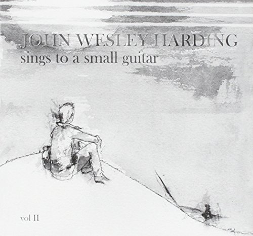 John Wesley Harding/Sings To A Small Guitar Vol. 2