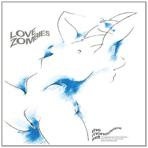 Monochrome Set/Love Zombies@180gm Vinyl