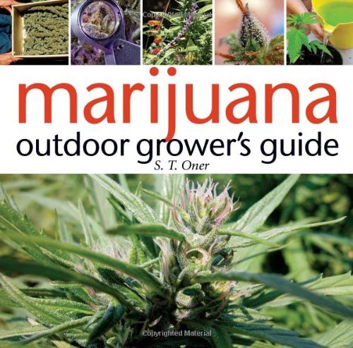 S. T. Oner/Marijuana Outdoor Grower's Guide@ Join the Top 3% Capturing Sales from Search Adver@0002 EDITION;