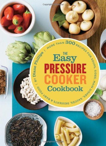 Diane Phillips/The Easy Pressure Cooker Cookbook