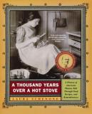 Laura Schenone A Thousand Years Over A Hot Stove A History Of American Women Told Through Food Re Revised 