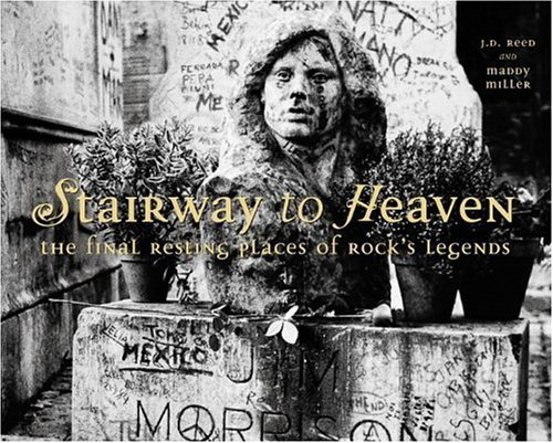 J. D. Reed/Stairway To Heaven@The Final Resting Places Of Rock's Legends