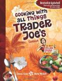 Deana Gunn Cooking With All Things Trader Joe's Cookbook Revised Update 