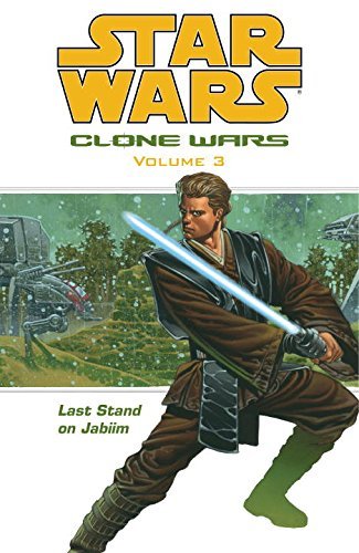 Haden Blackman Star Wars Clone Wars Volume 3 Last Stand On Jabiim 