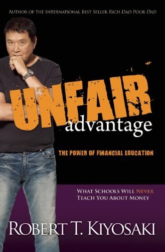 Robert T. Kiyosaki/Unfair Advantage@The Power Of Financial Education