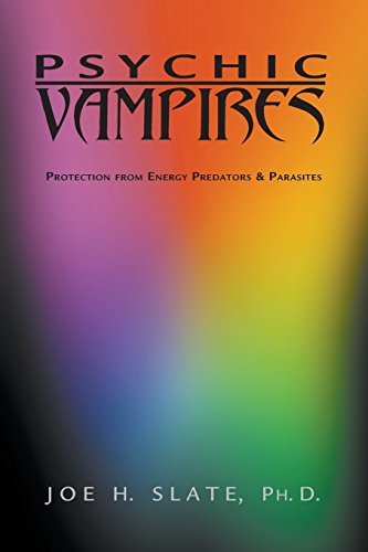 Joe H. Slate/Psychic Vampires@ Protection from Energy Predators & Parasites