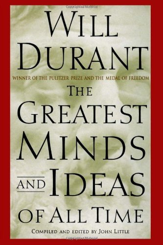 Will Durant/The Greatest Minds and Ideas of All Time