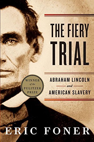 Eric Foner/Fiery Trial,The@Abraham Lincoln And American Slavery