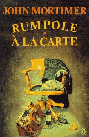 John Clifford Mortimer/Rumpole A La Carte