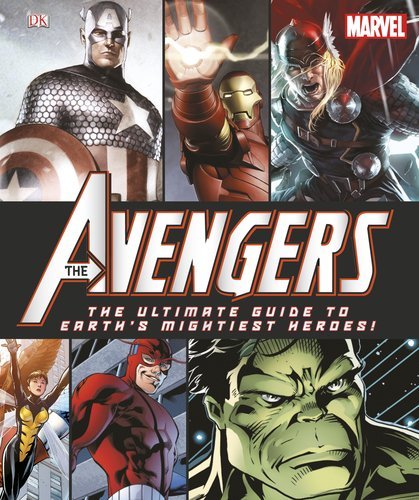 DK/Marvel@ The Avengers: The Ultimate Guide to Earth's Might