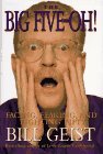 Bill Geist/The Big Five-Oh!@Fearing, Facing, & Fighting Fifty