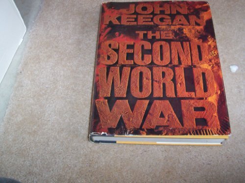 John Keegan/The Second World War: An Illustrated History