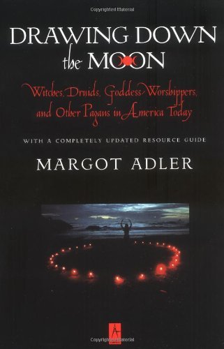 margot Adler/Drawing Down The Moon@Witches, Druids, Goddess-Worshippers & Other Pagans In America Today