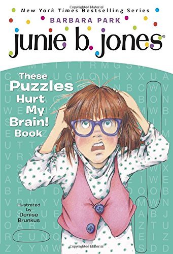 Barbara Park/Junie B.'s These Puzzles Hurt My Brain! Book