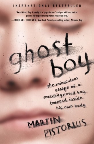 Martin Pistorius/Ghost Boy@The Miraculous Escape of a Misdiagnosed Boy Trapp