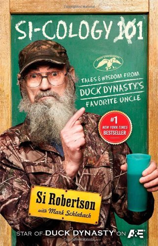 Si Robertson/Si-Cology 1@Tales and Wisdom from Duck Dynasty's Favorite Unc
