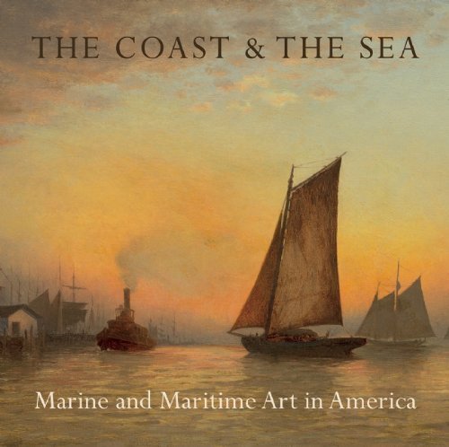 Linda S. Ferber The Coast & The Sea Marine And Maritime Art In America 