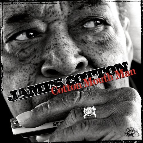 James Cotton Cotton Mouth Man . 