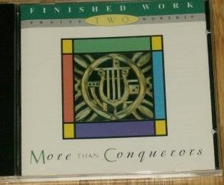 Finshed Work Singers/More Than Conquerors