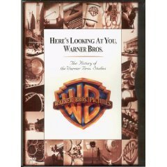 Here's Looking At You Warner Bros,/History Of The Warner Bros. Studios