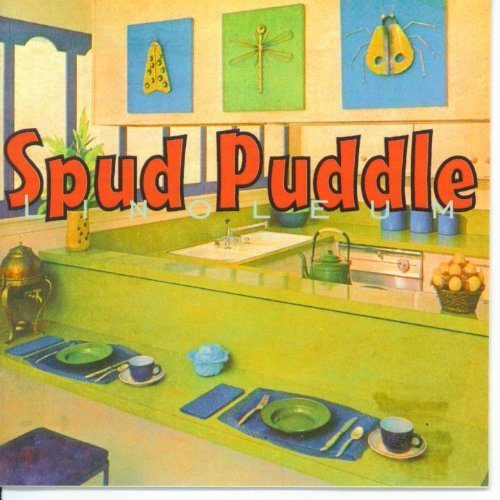 Spud Puddle/Linoleum