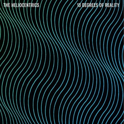Heliocentrics 13 Degress Of Reality 