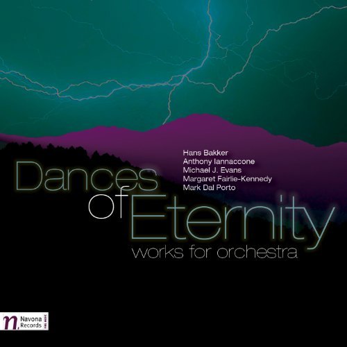 M.J. F Bakker Iannaccone Evans Dances Of Eternity Works For Moravian Philharmonic Orchestr 