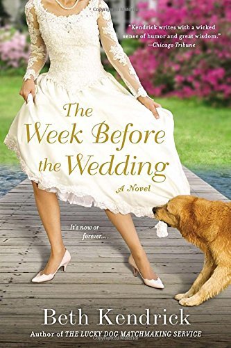 Beth Kendrick/The Week Before the Wedding