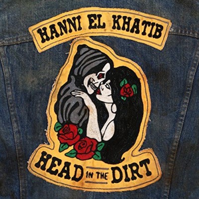 Hanni El Khatib/Head In The Dirt