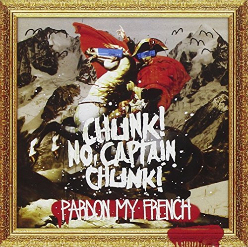 Chunk! No Captain Chunk!/Pardon My French