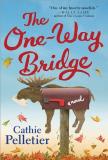 Cathie Pelletier The One Way Bridge 