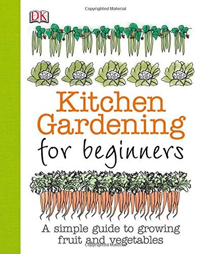 Simon Akeroyd/Kitchen Gardening for Beginners@ A Simple Guide to Growing Fruit and Vegetables