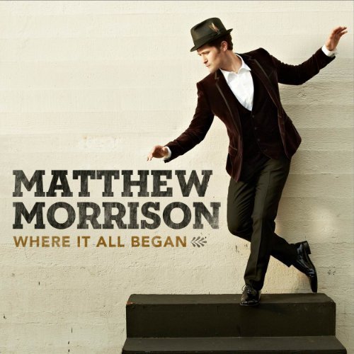 Matthew Morrison/Where It All Began