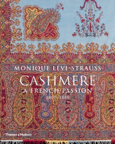 Monique Levi Strauss Cashmere A French Passion 1800 1880 