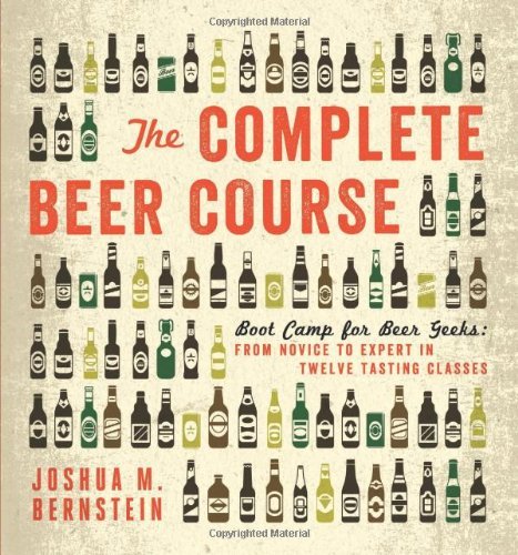 Joshua M. Bernstein/The Complete Beer Course@ Boot Camp for Beer Geeks: From Novice to Expert i